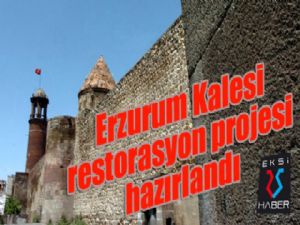 Erzurum Kalesi restorasyon projesi hazırlandı 