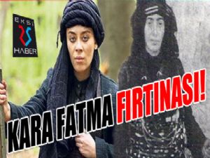 Vatanım Sensin'de 'Kara Fatma' fırtınası!