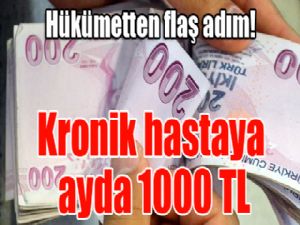 Kronik hastaya ayda 1000 TL