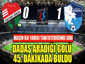 Dadaş aradığı golü 45'de buldu...