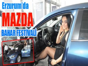 Mazda Bahar Festivali Erzurum'daydı