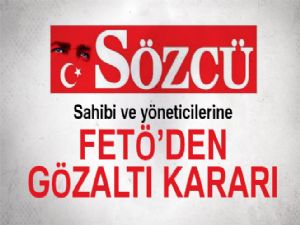 Sözcü gazetesi sahibi ve yöneticilerine FETÖ'den gözaltı kararı