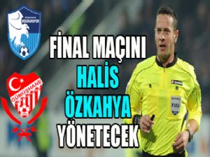 Final maçı Halis Özkahya'nın