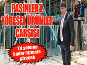 Pasinler'e yöresel ürünler çarşısı