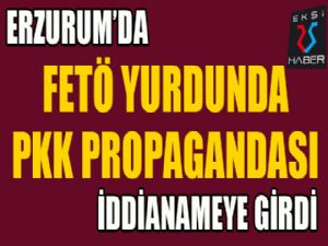 FETÖ yurdunda PKK propagandası iddianameye girdi 