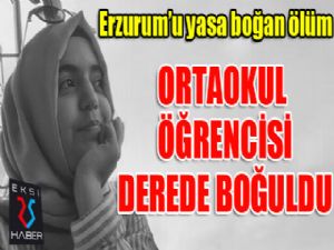 Ortaokul öğrencisi boğularak can verdi