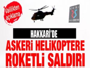 Çukurca'da askeri helikoptere roketli saldırı