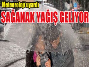 Bu illerde yaşayanlar dikkat! Sağanak yağış geliyor 