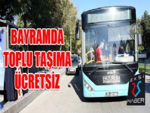 Bayramda toplu taşıma ücretsiz...