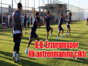 B.B. Erzurumspor ilk antrenmanına çıktı