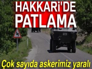 Hakkari'de patlama... Çok sayıda asker yaralı...