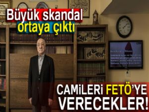 Skandal! Camileri FETÖ'ye verecekler