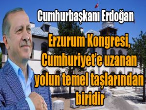 Cumhurbaşkanı Erdoğan'ın Erzurum Kongresi'nin 98. yıl dönümü mesajı