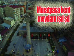 Muratpaşa kent meydanı ışıl ışıl