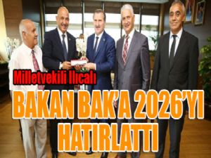 Ilıcalı, Bakan Bak'ı makamında ziyaret etti