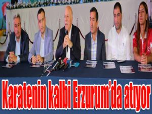 Karatenin kalbi Erzurum'da atıyor