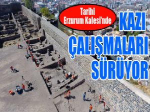 Tarihi Erzurum Kalesi'nde kazı çalışmaları sürüyor 