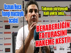 Beraberliğin faturasını hakeme kesti!