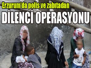 Zabıta ve polisten dilenci operasyonu