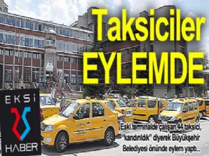 Taksiciler Büyükşehir'e öfkeli...