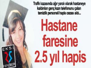 Hastane faresine 2.5 yıl hapis...