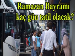 Ramazan Bayramı tatili kaç gün?