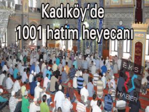 Kadıköy'de 1001 hatim heyecanı...
