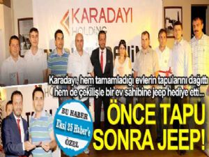 Karadayı'dan önce tapu, sonra da jeep...