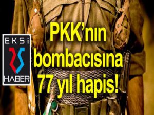 PKK bombacısına ceza yağdı...