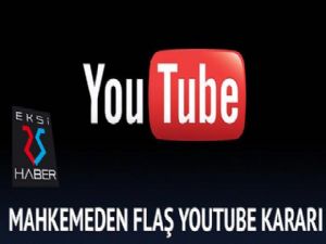 Mahkemeden flaş YouTube kararı