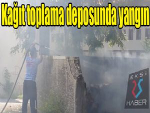 Kağıt toplama deposunda yangın...