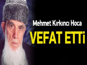 Mehmet Kırkıncı Hoca vefat etti