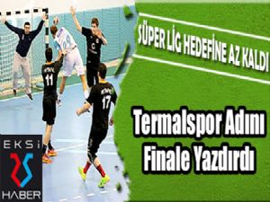 Termalspor Adını Finale Yazdırdı