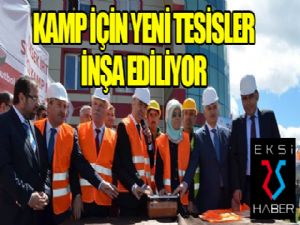 Kamp için yeni tesisler inşa ediliyor...