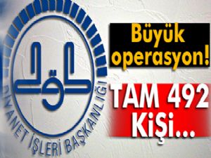 Diyanet'te FETÖ operasyonu: Tam 492 kişi!