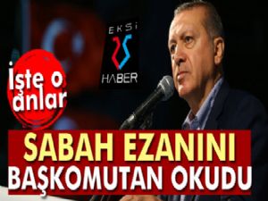Beştepe'de sabah ezanını Cumhurbaşkanı Erdoğan okudu
