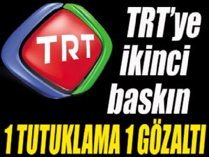 Erzurum TRT'ye ikinci baskın