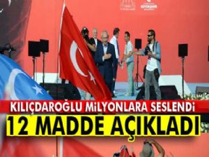 Kılıçdaroğlu Yenikapı'da 12 madde açıkladı