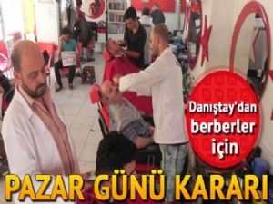 Danıştay'dan berberler için pazar günü kararı...