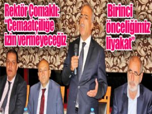 Rektör Çomaklı: ''Cemaatçiliğe izin vermeyeceğiz''