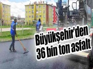 Büyükşehir'den üç merkez ilçeye 2 ayda 36 bin ton asfalt