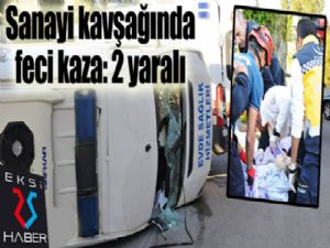 Sanayi kavşağında feci kaza: 2 yaralı