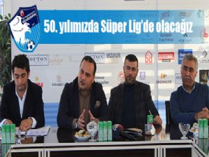 50. yılımızda Süper Lig'de olacağız