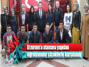 Erzurum'a ataması yapılan öğretmenler çiçeklerle karşılandı