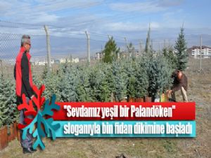 Palandöken Belediyesi ''Sevdamız yeşil bir Palandöken'' sloganıyla bin fidan dikimine başladı