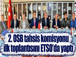 2. OSB tahsis komisyonu ilk toplantısını ETSO'da yaptı