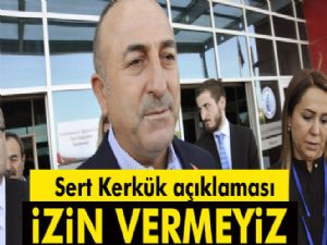 Çavuşoğlu'ndan sert Kerkük açıklaması: Oldu bittiye izin vermeyiz