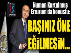 Kurtulmuş Erzurumlulara seslendi: Başınız öne eğilmesin..