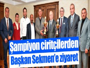 Şampiyon ciritçilerden Başkan Sekmen'e ziyaret