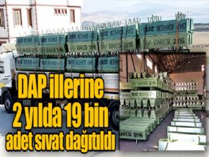 DAP illerine 2 yılda 19 bin adet sıvat dağıtıldı